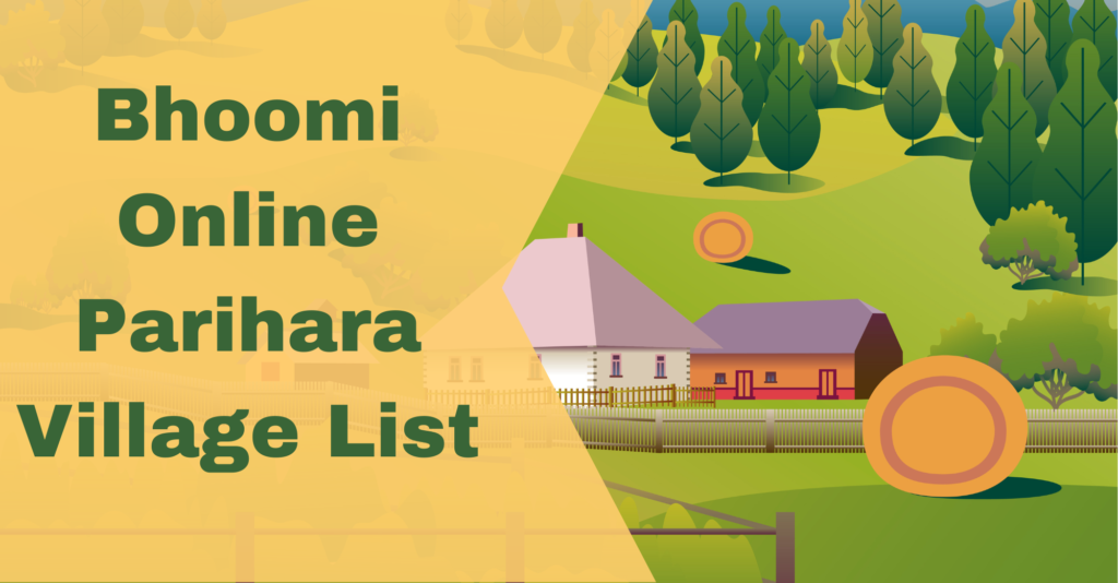Bhoomi Online Parihara Village List 2024: Check Online at parihara.karnataka.gov.in pmschemeyojna.com