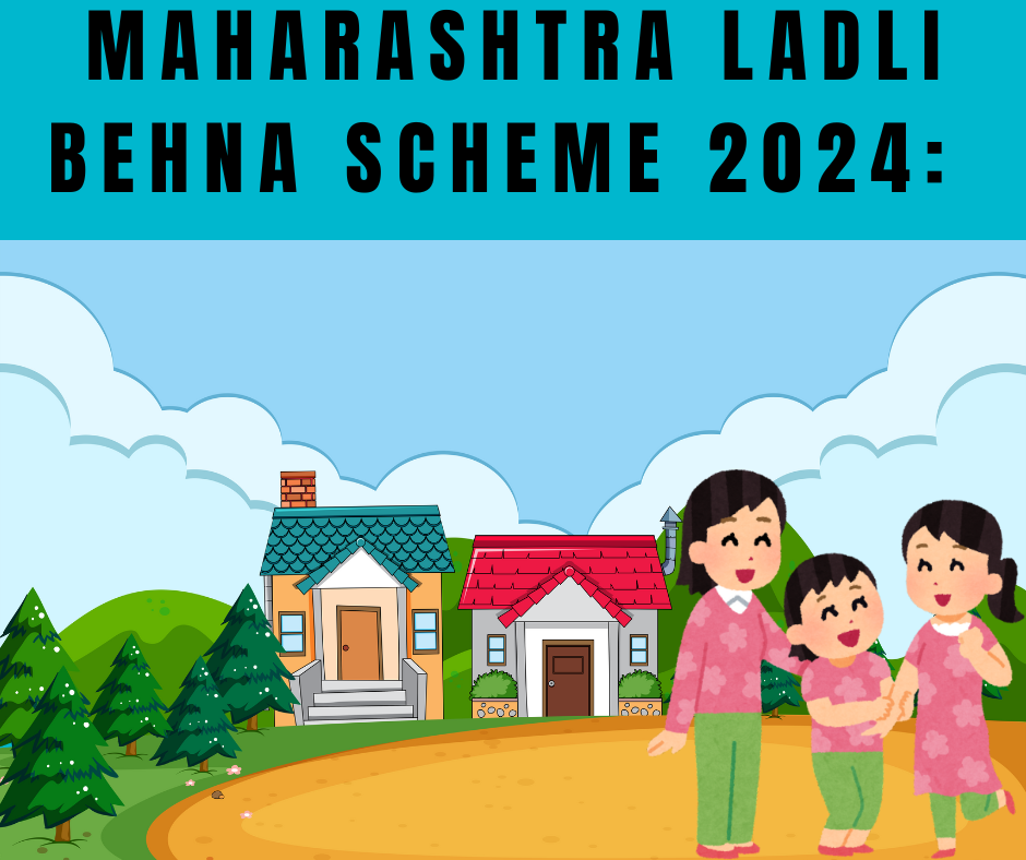 Maharashtra Ladli Behna Scheme 2024 . pmschemeyojna.com